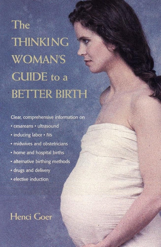 The Thinking Woman's Guide to a Better Birth cover image