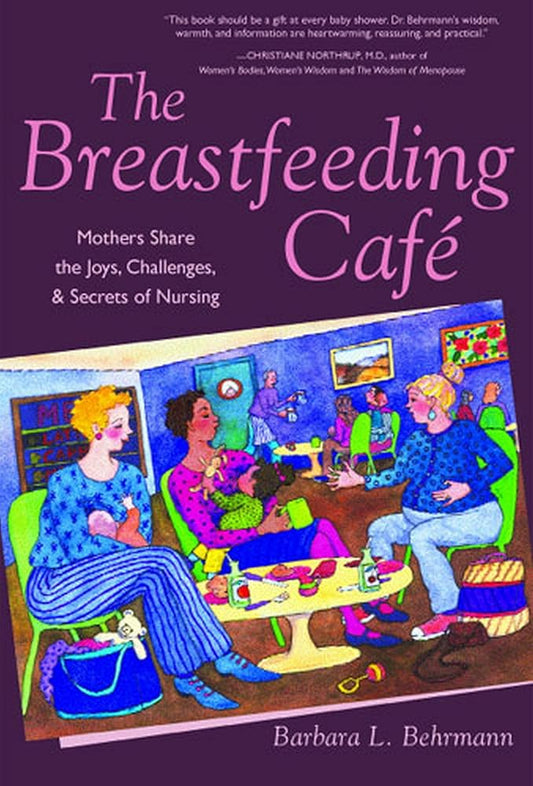 The Breastfeeding Café: Mothers Share the Joys, Challenges, and Secrets of Nursing cover image