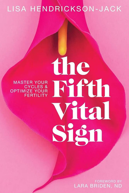 The Fifth Vital Sign: Master Your Cycles & Optimize Your Fertility cover image